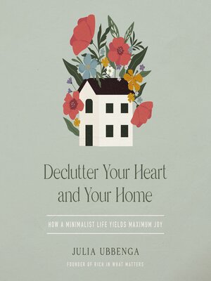 cover image of Declutter Your Heart and Your Home